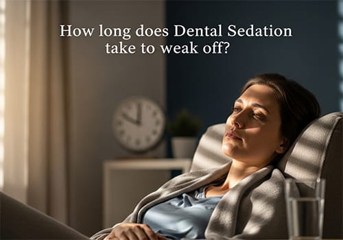 sedation dentistry take to wear off